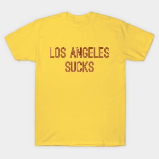 Los Angeles Sucks (Burgundy Text) T-Shirt